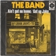 The Band - Ain't Got No Home / Get Up Jake