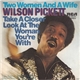 Wilson Pickett - Two Woman And A Wife / Take A Closer Look At The Woman You're With