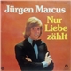 Jürgen Marcus - Nur Liebe Zählt