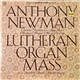 Bach : Anthony Newman - Lutheran Organ Mass