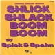 Spick & Spahn - Shlick Shlack Boom Boom