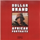 Dollar Brand - African Portraits